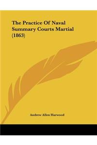 The Practice Of Naval Summary Courts Martial (1863)