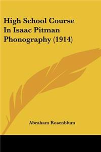 High School Course In Isaac Pitman Phonography (1914)