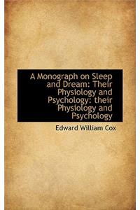 A Monograph on Sleep and Dream: Their Physiology and Psychology