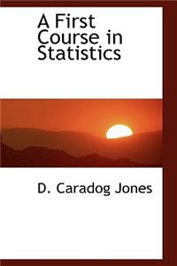 A First Course in Statistics