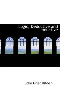 Logic, Deductive and Inductive