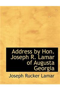 Address by Hon. Joseph R. Lamar of Augusta Georgia