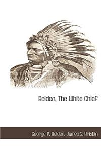 Belden, The White Chief