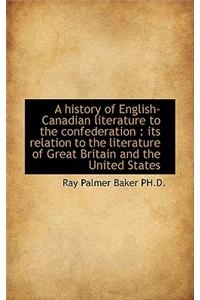 A History of English-Canadian Literature to the Confederation