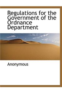 Regulations for the Government of the Ordnance Department