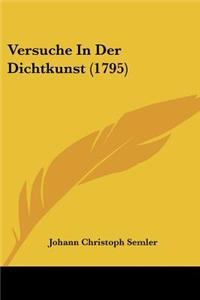 Versuche In Der Dichtkunst (1795)