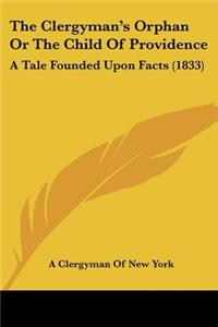 Clergyman's Orphan Or The Child Of Providence