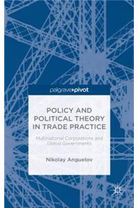 Policy and Political Theory in Trade Practice