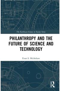 Philanthropy and the Future of Science and Technology