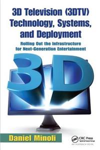 3D Television (3DTV) Technology, Systems, and Deployment