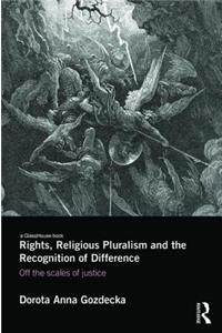 Rights, Religious Pluralism and the Recognition of Difference