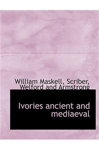 Ivories Ancient and Mediaeval