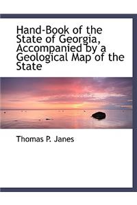 Hand-Book of the State of Georgia, Accompanied by a Geological Map of the State