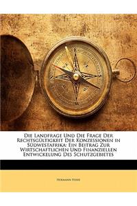 Landfrage Und Die Frage Der Rechtsgultigkeit Der Konzessionen in Sudwestafrika