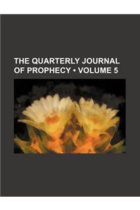 The Quarterly Journal of Prophecy (Volume 5)