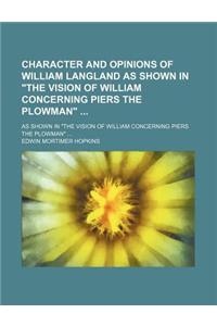 Character and Opinions of William Langland as Shown in 