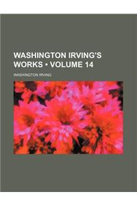 Washington Irving's Works (Volume 14)