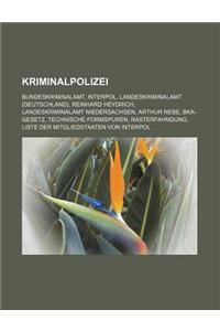 Kriminalpolizei: Bundeskriminalamt, Interpol, Landeskriminalamt (Deutschland), Reinhard Heydrich, Landeskriminalamt Niedersachsen, Arth