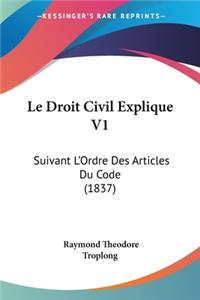 Droit Civil Explique V1: Suivant L'Ordre Des Articles Du Code (1837)