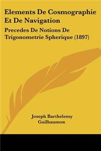 Elements De Cosmographie Et De Navigation