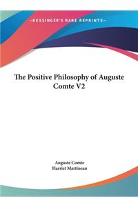 The Positive Philosophy of Auguste Comte V2