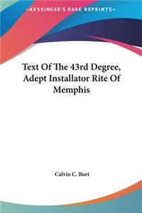 Text of the 43rd Degree, Adept Installator Rite of Memphis