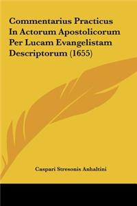 Commentarius Practicus in Actorum Apostolicorum Per Lucam Evangelistam Descriptorum (1655)