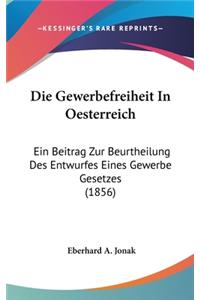Die Gewerbefreiheit in Oesterreich