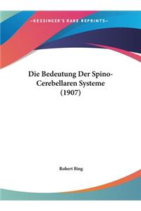 Die Bedeutung Der Spino-Cerebellaren Systeme (1907)