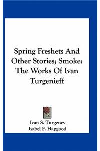 Spring Freshets And Other Stories; Smoke