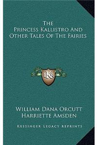 The Princess Kallistro and Other Tales of the Fairies
