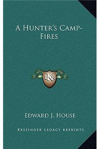 A Hunter's Camp-Fires