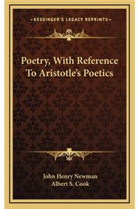 Poetry, with Reference to Aristotle's Poetics