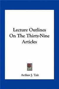 Lecture Outlines On The Thirty-Nine Articles