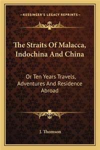Straits of Malacca, Indochina and China