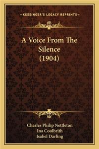 Voice from the Silence (1904) a Voice from the Silence (1904)