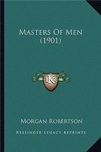 Masters of Men (1901)