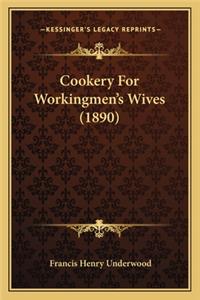 Cookery for Workingmen's Wives (1890)