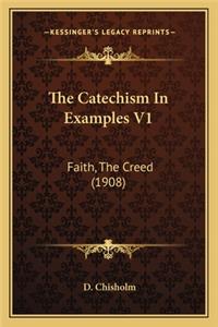 Catechism in Examples V1: Faith, the Creed (1908)