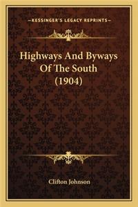 Highways And Byways Of The South (1904)