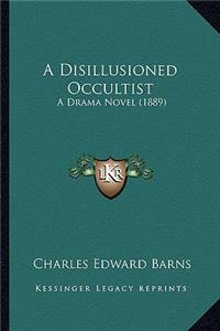 A Disillusioned Occultist