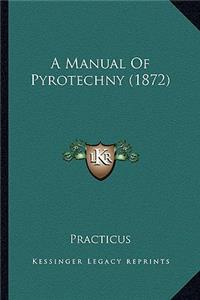 A Manual of Pyrotechny (1872)