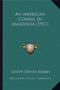 American Consul in Amazonia (1911)