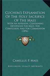 Cochem's Explanation of the Holy Sacrifice of the Mass