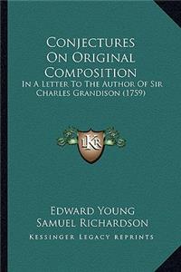 Conjectures on Original Composition: In a Letter to the Author of Sir Charles Grandison (1759)