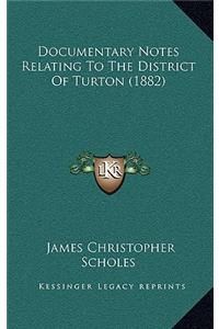 Documentary Notes Relating to the District of Turton (1882)