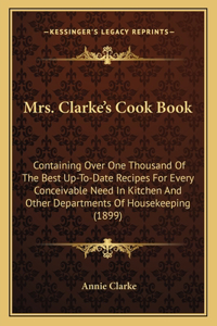 Mrs. Clarke's Cook Book