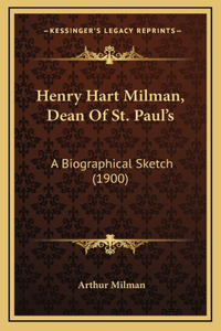 Henry Hart Milman, Dean Of St. Paul's