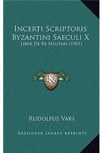 Incerti Scriptoris Byzantini Saeculi X