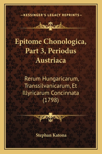 Epitome Chonologica, Part 3, Periodus Austriaca